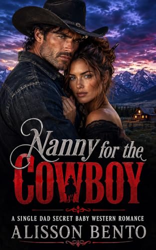 Nanny for the Cowboy: A Single Dad Secret Baby Western Romance (Kindle Edition)