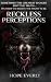 Reckless Perceptions: Book 5 in the Rise Of The Broken Heart Series (Rise of he Broken Hearts)