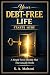 Your Debt Free Life Starts Here by S.A. Molteni
