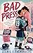Bad Press: An Enemies to Lo...