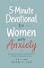 5 Minute Devotional for Women with Anxiety by Adam K Ton