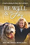 Be Well & In Joy:...