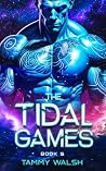 The Tidal Games by Tammy Walsh