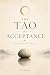 The Tao of Acceptance