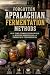 Forgotten Appalachian Fermentation Methods by V. Rhea