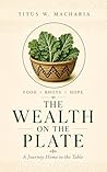 The Wealth on the Plate by Titus W. Macharia