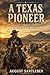 A Texas Pioneer: Early Stag...