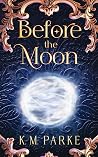 Before the Moon