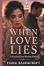 WHEN LOVE LIES by Fiona Ravencroft
