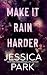 Make It Rain Harder