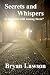 Secrets and Whispers: is th...