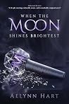 When the Moon Shines Brightest When the Moon Shines Brightest