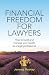 Financial Freedom for Lawye...