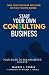 Start Your Own Consulting Business by Mackey J. Farris