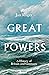 Great Powers: A History of ...