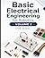 Basic Electrical Engineering for Robotics Volume 2 (Electronics for Robotics: Circuits, Sensors, and Power Systems Explained)