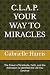 C.L.A.P. YOUR WAY TO MIRACLES by Gabrielle Harris