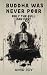 Buddha Was Never Poor: Only...