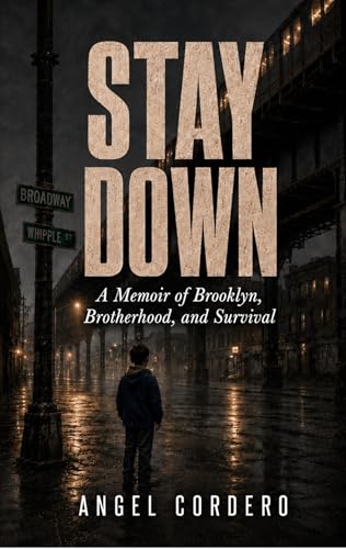 Stay Down: A Memoir of Brooklyn, Brotherhood, and Survival (Kindle Edition)