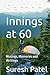 Second Innings at 60 by Suresh Patel