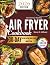 The Ultimate Healthy Air Fryer Cookbook by Marie D. Hilliard