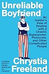 Unreliable Boyfriend: An Insider's View of Dealing with a Chaotic Superpower, Plutocrats, and Other Complicated People