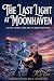 The Last Light at Moonhaven...