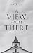 A View From There by Angela Slaughter