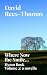 Where Now the Smile...: The...