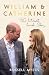 William & Catherine: The Intimate Inside Story