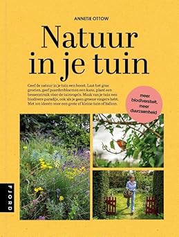 Natuur in je tuin: Meer biodiversiteit, meer duurzaamheid (Hardcover)