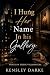 I Hung Her Name In His Gallery by Kensley Darke