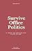 Survive Office Politics: 30...