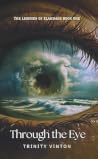 Through the Eye (The Legends of Elanimar Book 1) Through the Eye (The Legends of Elanimar Book 1)