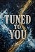 Tuned To You: A Novel of So...