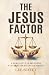 The Jesus Factor: A World F...