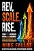 Rev, Scale, Rise by Mike Fallat