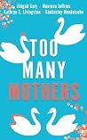 Too Many Mothers