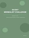 Declutter Your Life In : A 30-Day Minimalist Challenge: A practical minimalist workbook to declutter your life Declutter Your Life In : A 30-Day Minimalist Challenge: A practical minimalist workbook to declutter your life