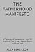 The Fatherhood Manifesto: A...
