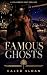 Famous Ghosts by Caleb Sloan