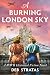 A Burning London Sky: A WWI...