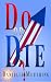 Do or Die by Danielle Muething Do or Die by Danielle Muething