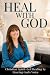 Heal with God: Christian Sp...