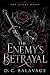The Enemy's Betrayal: A Dar...