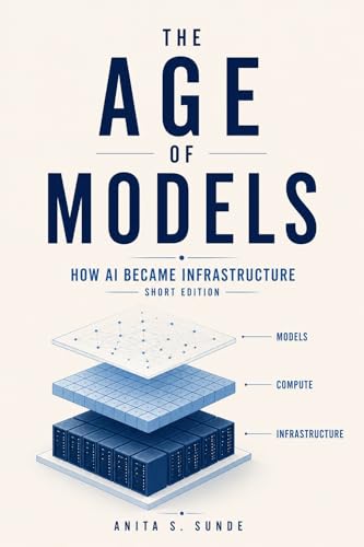 The Age of Models: How AI Became Infrastructure - Short Edition (Infrastructure - The Hidden World)