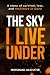 The Sky I Live Under