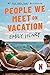 People We Meet on Vacation