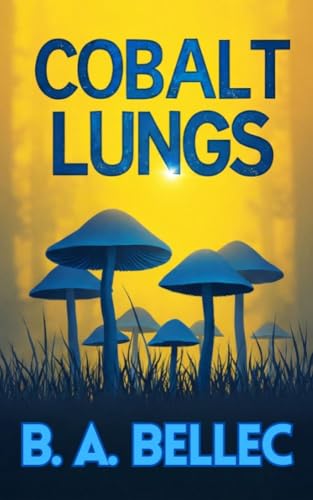 Cobalt Lungs (Kindle Edition)