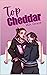 Top Cheddar